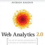 Web Analytics 2.0: The Art of Online Accountability & Science of Customer Centricity