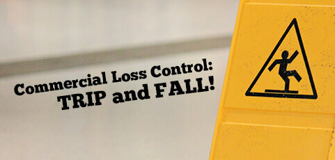 Commercial Loss Control: Trip and Fall!