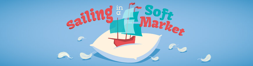 Sailing in a Soft Market